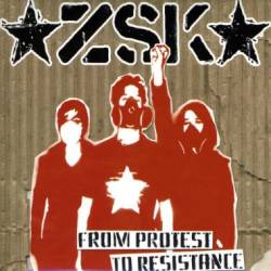 ZSK : From Protest to Resistance
